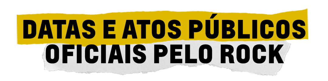 Datas e atos públicos oficiais pelo rock